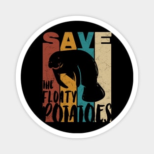 Save The Foaty Potatoes Magnet